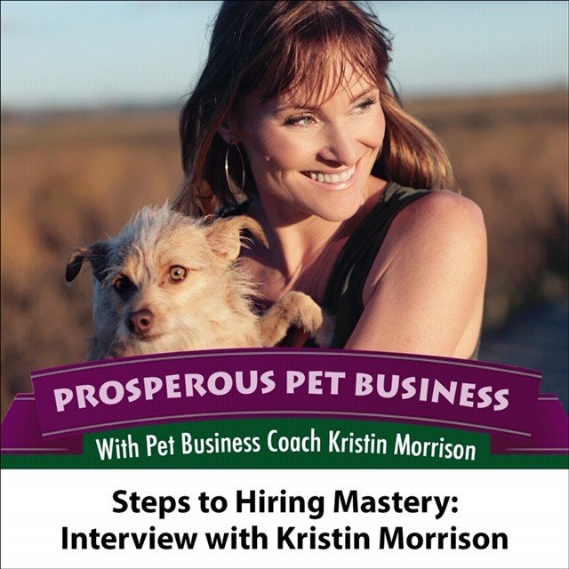 Podcast 61. Steps to Hiring Mastery for Pet Business Owners